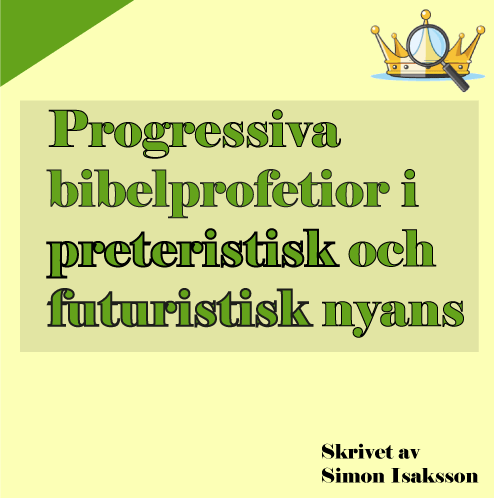 Progressiva-bibelprofetior-i-preteristisk-och-futuristisk-nyans