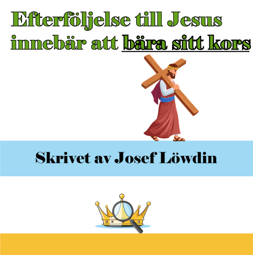 Efterföljelse till Jesus innebär att bära sitt kors